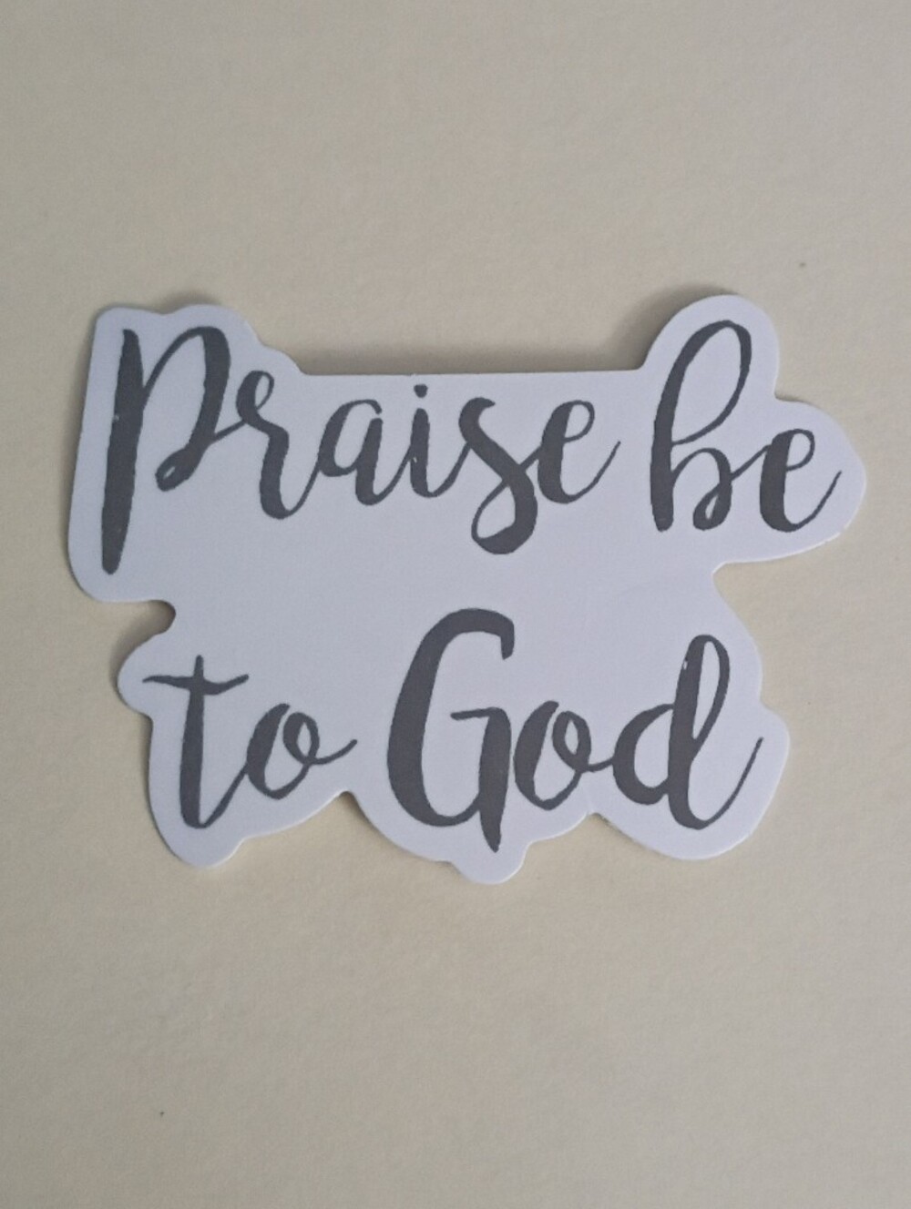 10/$10 Sticker - Praise Be To God - Grey Text & Cursive Font